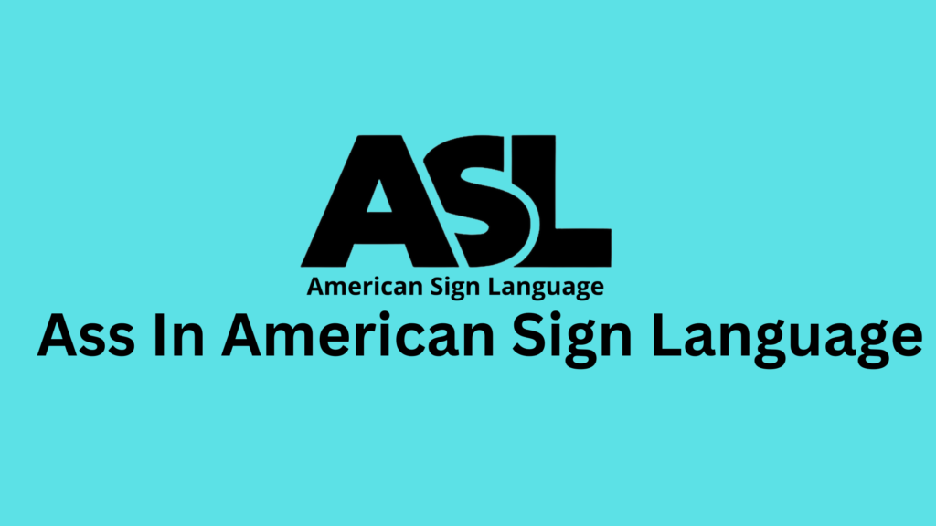 Ass ASL