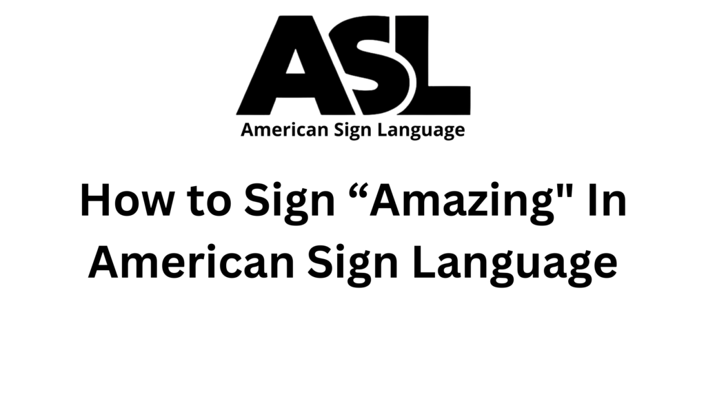 sign-for-amazing-in-asl