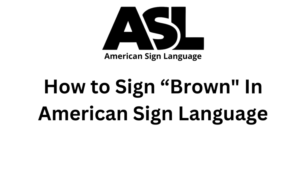 sign-for-brown-in-asl