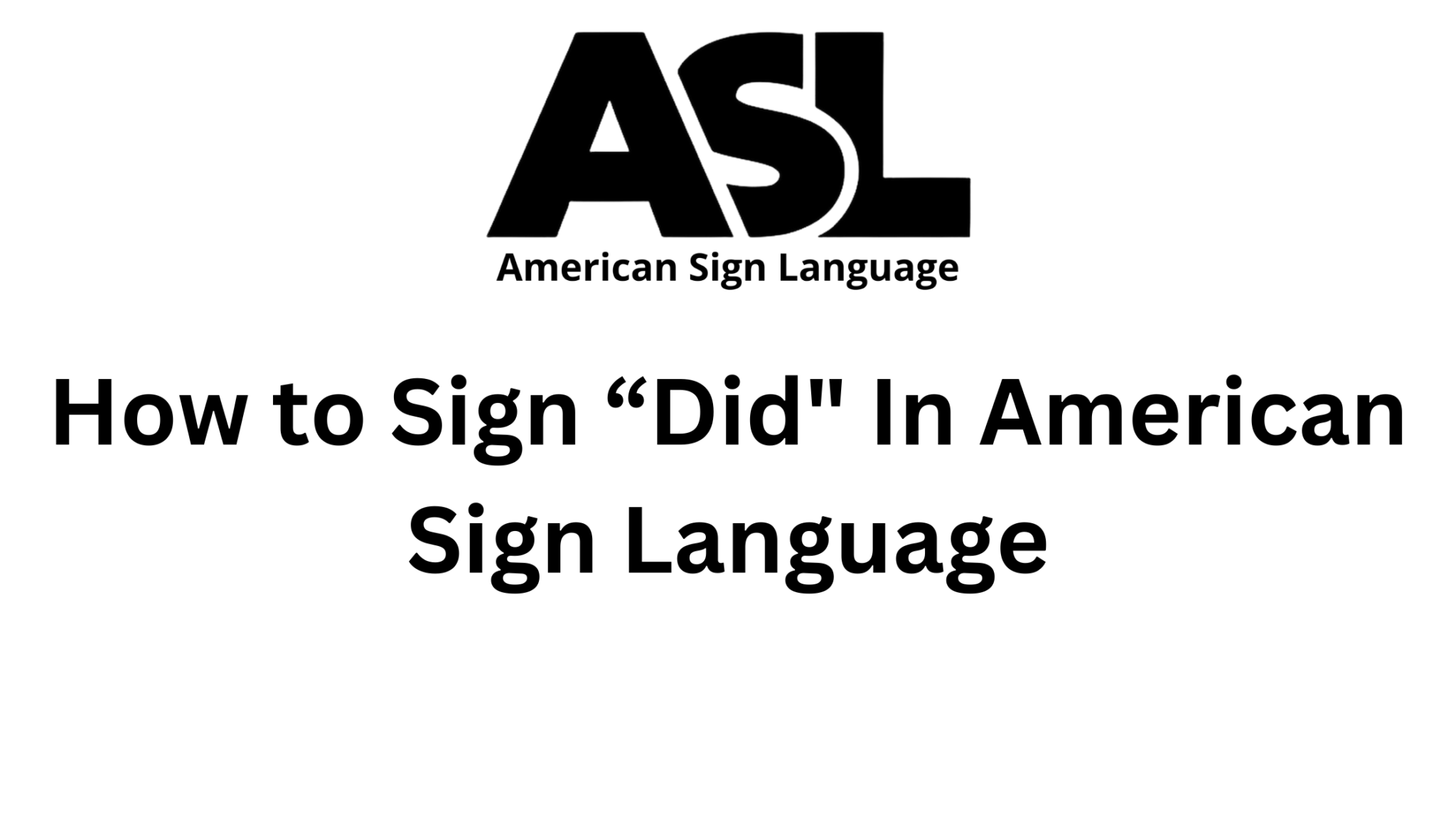 How To Sign Did In American Sign Language ASL 