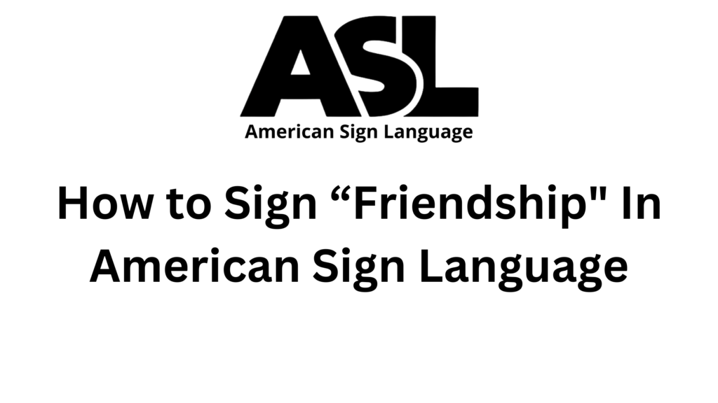 sign-for-friendship-in-asl