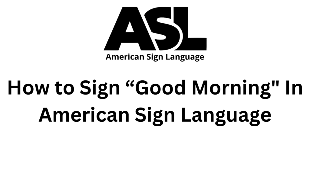 sign-for-good-morning-in-asl