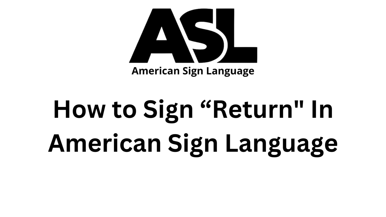 how-to-sign-return-in-american-sign-language-asl-video