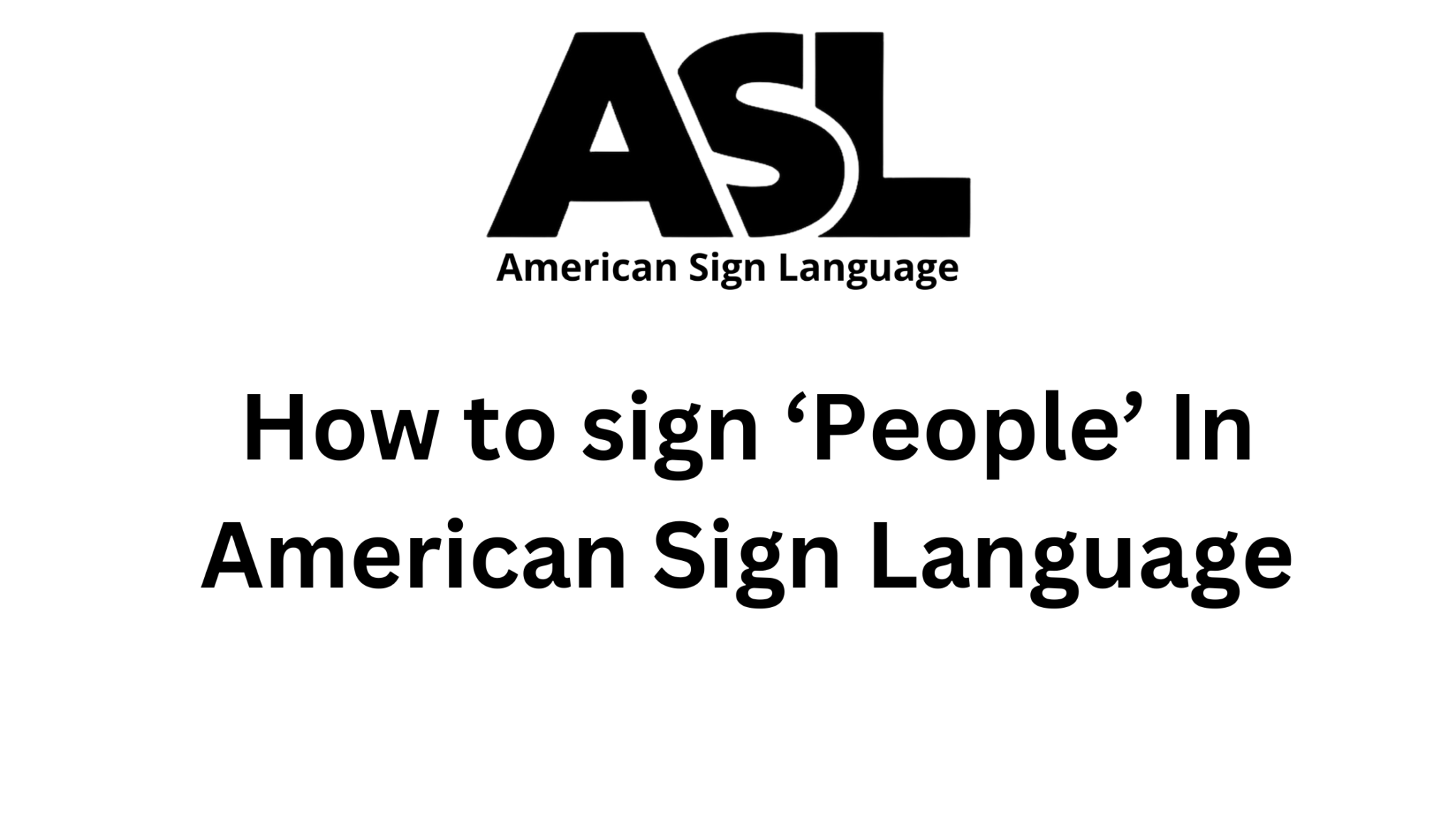 How to Sign 'People' in ASL (American Sign Language)