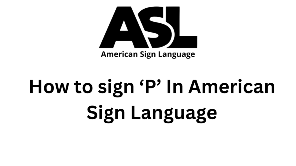 P in ASL