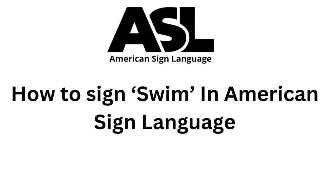 Swim in ASL