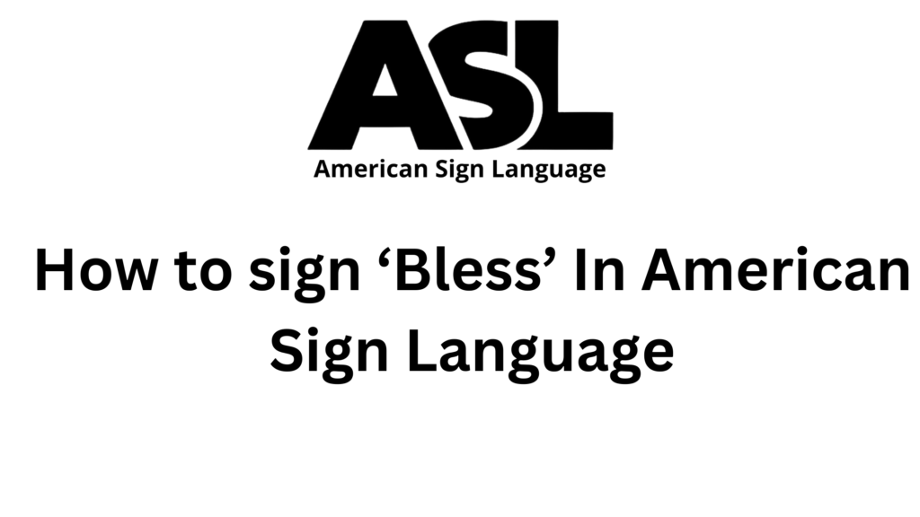 Bless in ASL