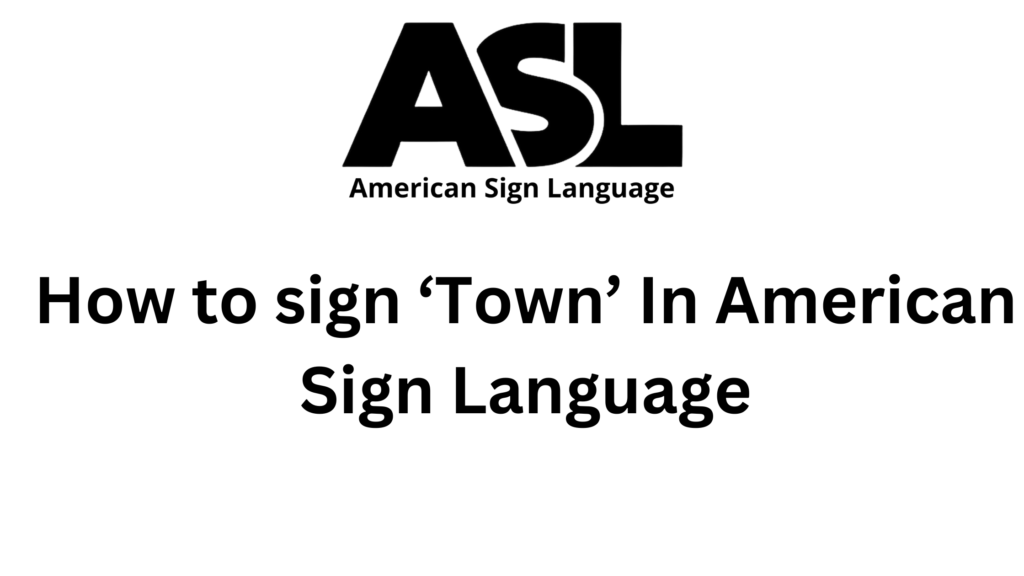 Town in ASL